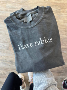 I Have Rabies Tee