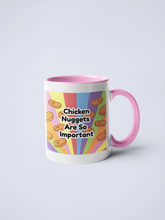 Load image into Gallery viewer, Chicken Nuggets Are So Important Coffee Mug: 15 oz. / White/White