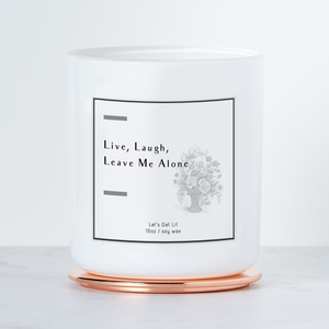 Live, Laugh, Leave Me Alone Candle - Sage