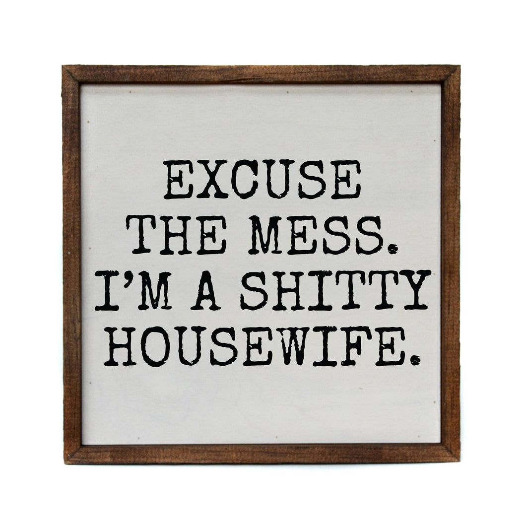 Excuse the mess Funny Décor Sign