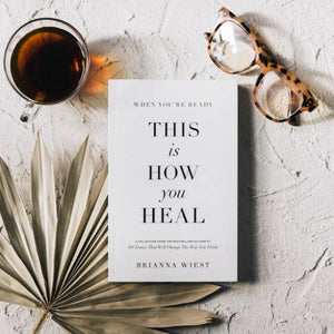 When You're Ready, This Is How You Heal