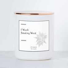 Load image into Gallery viewer, I Wasn&#39;t Smoking Weed Candle