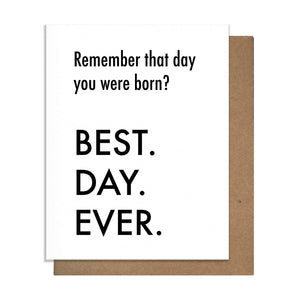 Best Day Ever Born - Birthday Card
