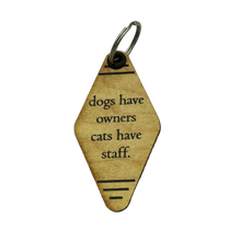 Load image into Gallery viewer, Funny Keychain - Dogs Have Owners Cats Have Staff