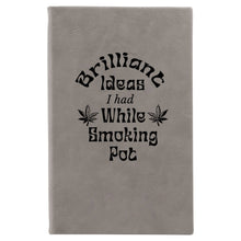 Load image into Gallery viewer, Brilliant Ideas I Had While Smoking Pot journal