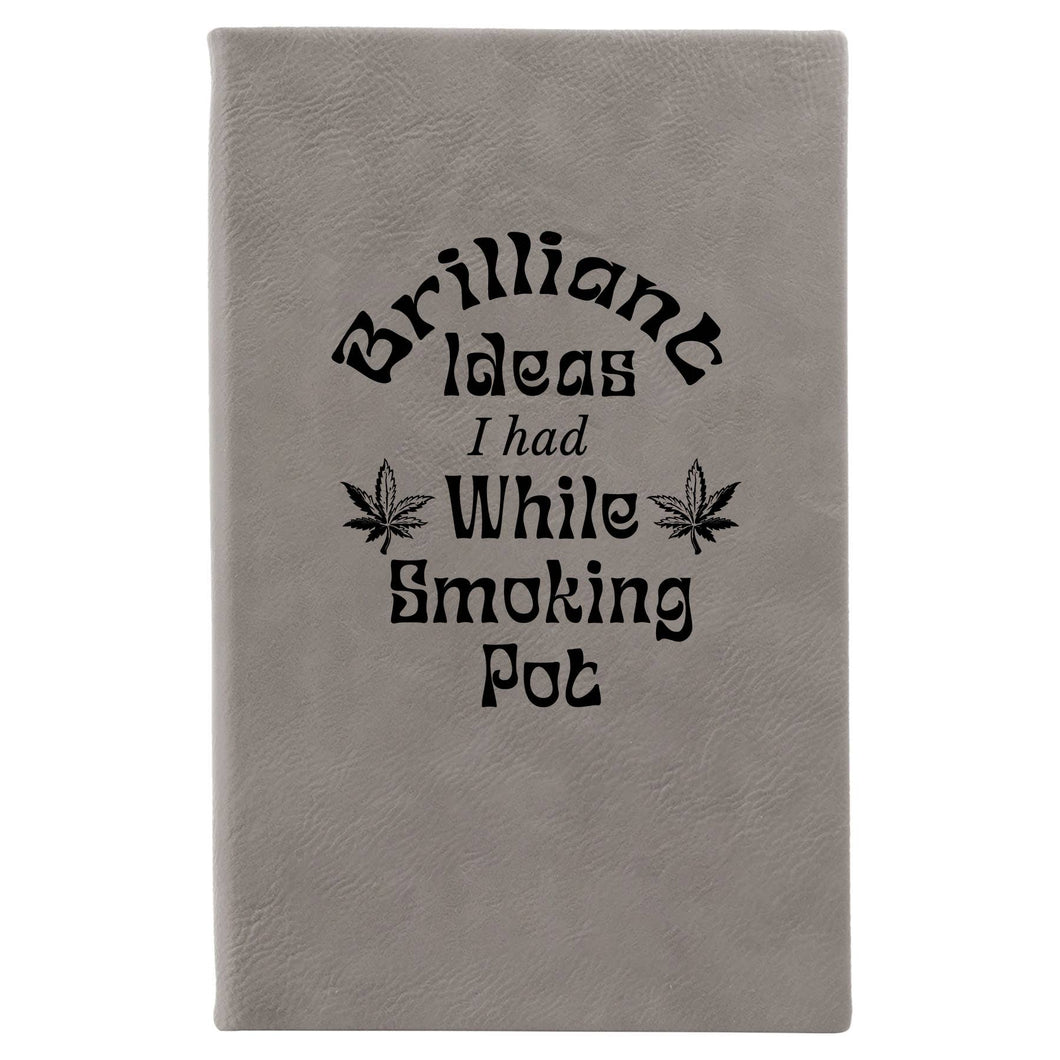 Brilliant Ideas I Had While Smoking Pot journal