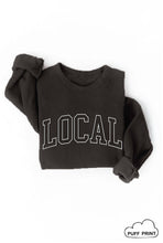 Load image into Gallery viewer, LOCAL Puff print Graphic Sweatshirt
