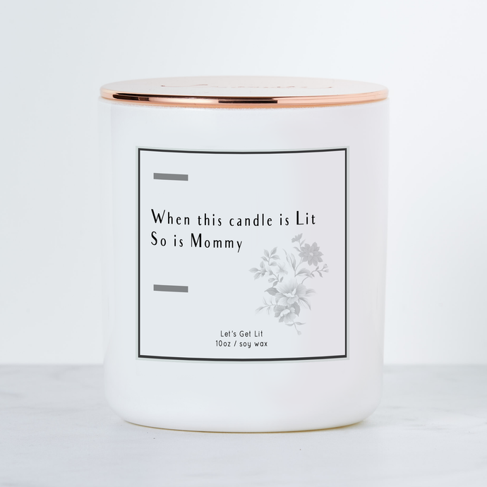 When This Candle is Lit,So is Mommy Candle