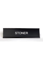 Load image into Gallery viewer, Stoner Nameplate